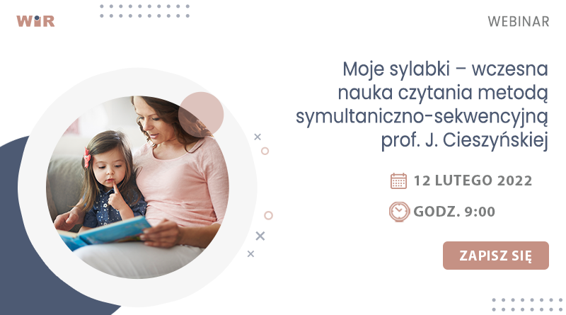 WEBINAR: Moje sylabki – wczesna nauka czytania metodą symultaniczno-sekwencyjną prof. J. Cieszyńskiej – 12.02.2022