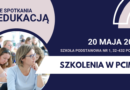 Nowe Spotkania z Edukacją. Szkolenia w Pcimiu – 20.05.2022 – ODWOŁANE