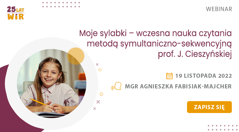 WEBINAR: Moje sylabki – wczesna nauka czytania metodą symultaniczno-sekwencyjną prof. J. Cieszyńskiej – 19.11.2022