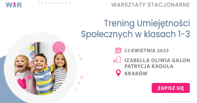WARSZTATY STACJONARNE: „Trening Umiejętności Społecznych w klasach 1-3” – NOWY TERMIN – 22.04.2023