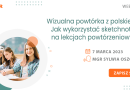WEBINAR: Wizualna powtórka z polskiego. Jak wykorzystać sketchnoting na lekcjach powtórzeniowych – 07.03.2023