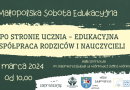 POLECAMY: I Małopolska Sobota Edukacyjna | 16.03.2024