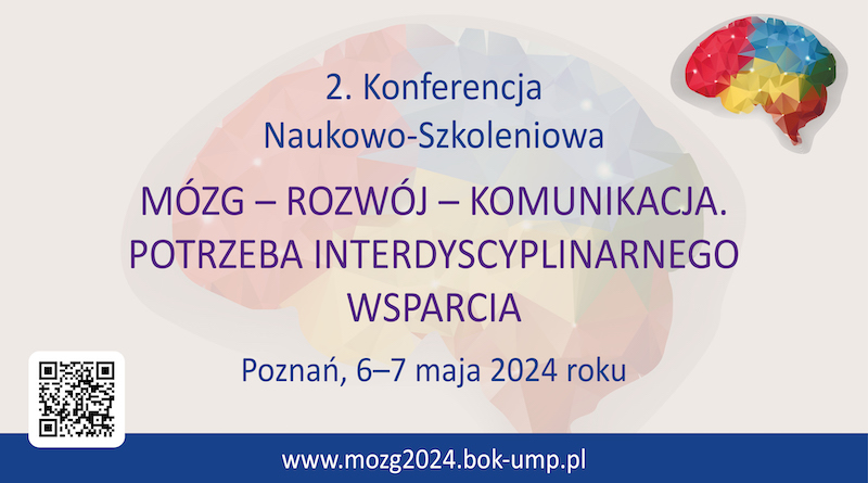POLECAMY KONFERENCJĘ: Mózg – rozwój – komunikacja. Potrzeba interdyscyplinarnego wsparcia | Poznań, 6-7.05.2024