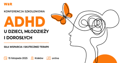 Konferencja szkoleniowa „ADHD u dzieci, młodzieży i dorosłych. Siła wsparcia i skutecznej terapii” | Kraków/online, 15.11.2025