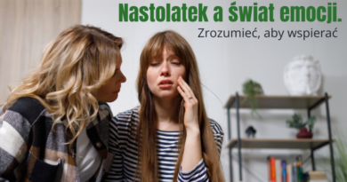 Nastolatek a świat emocji. Zrozumieć, aby wspierać