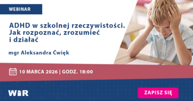 WEBINAR: ADHD w szkolnej rzeczywistości. Jak rozpoznać, zrozumieć i działać | online, 10.03.2026