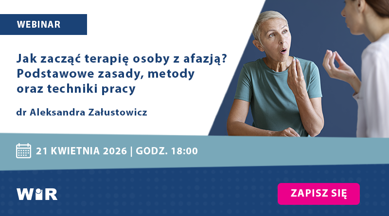 WEBINAR: Jak zacząć terapię osoby z afazją? Podstawowe zasady, metody oraz techniki pracy | online, 21.04.2026
