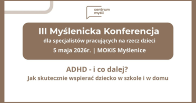 Polecamy konferencję: ADHD – i co dalej? Jak skutecznie wspierać dziecko w szkole i w domu | Myślenice, 5.05.2026