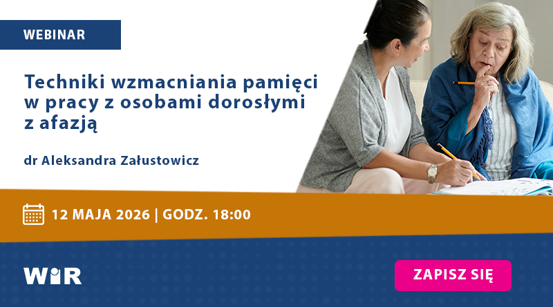 WEBINAR: Techniki wzmacniania pamięci w pracy z osobami dorosłymi z afazją | online, 12.05.2026