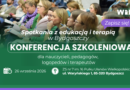 Konferencja szkoleniowa. Spotkania z edukacją i terapią w Bydgoszczy | 26.09.2026