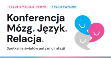 POLECAMY KONFERENCJĘ: Mózg. Język. Relacja. Spotkanie światów autyzmu i afazji | Poznań, 21.11.2026